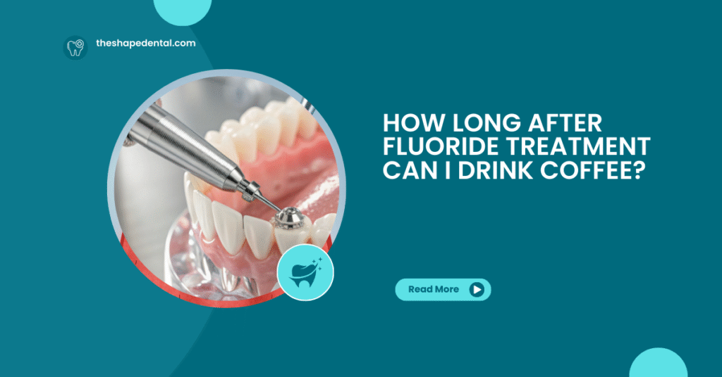 How Long After Fluoride Treatment Can I Drink Coffee n